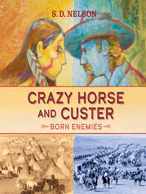 Title details for Crazy Horse and Custer by S. D. Nelson - Available